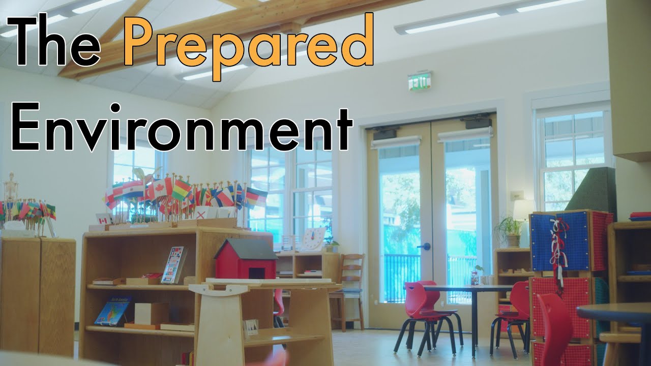 The Montessori Prepared Environment (the 