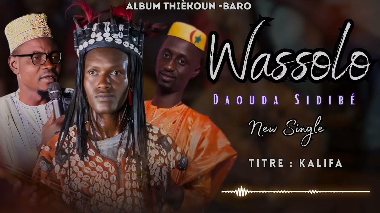 WASSOLO DAOUDA Feat DJELY MOUSSA & DJELY OUMAR - KALIFA (Album : THIEKOUN BARO, 2026)