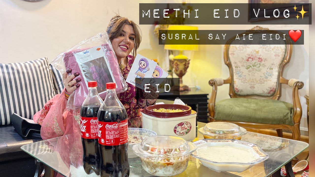 EID MUBARAK | Susral say aie EIDI | Vlog 2023 #eidspecial