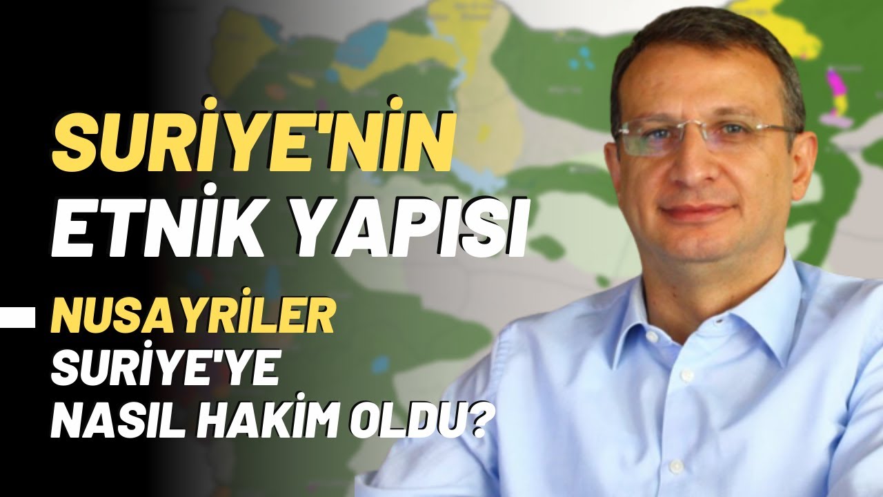 Suriye'nin Etnik Yapısı..Nusayriler Suriye'ye Nasıl Hakim Oldu?