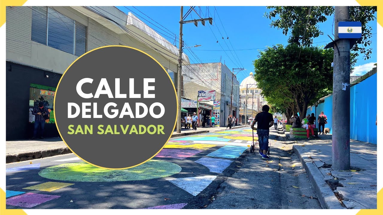 CALLE DELGADO del MERCADO TINETTI hasta KILO 0 - CENTRO HISTORICO DE SAN SALVADOR - EL SALVADOR 2023