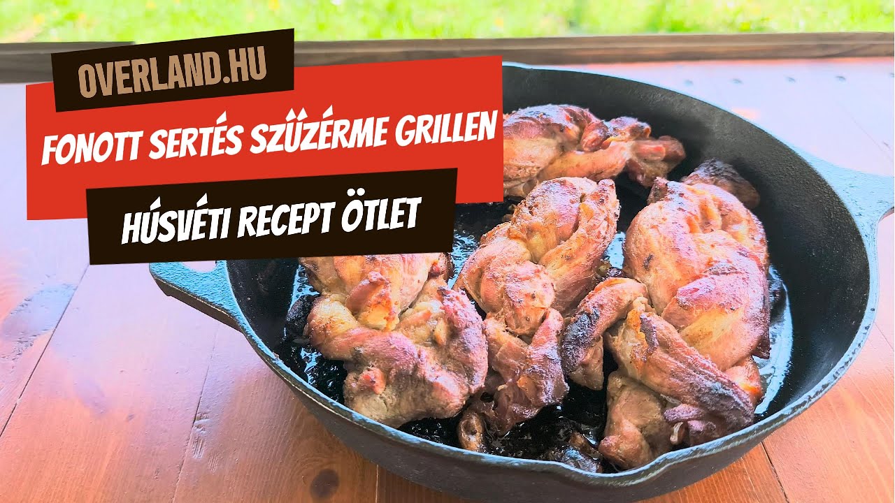 Fonott sert&eacute;s szűz&eacute;rme grillen, Overland cooking