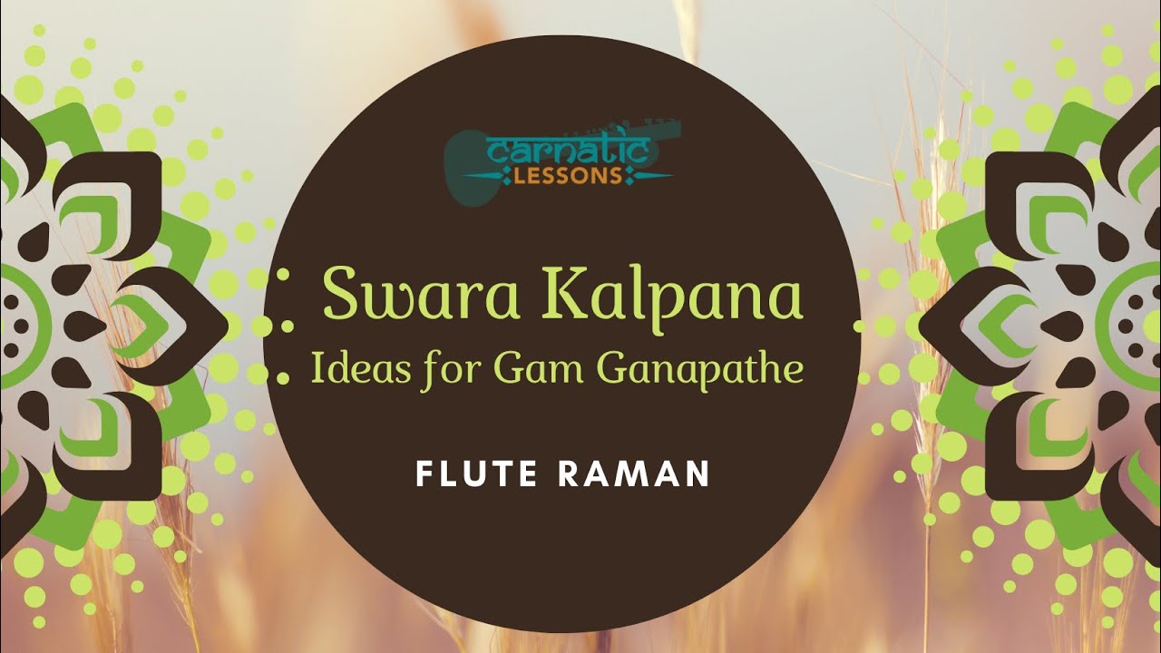 Swara Kalpana Ideas for Gam Ganapathe   www.CarnaticLessons.com