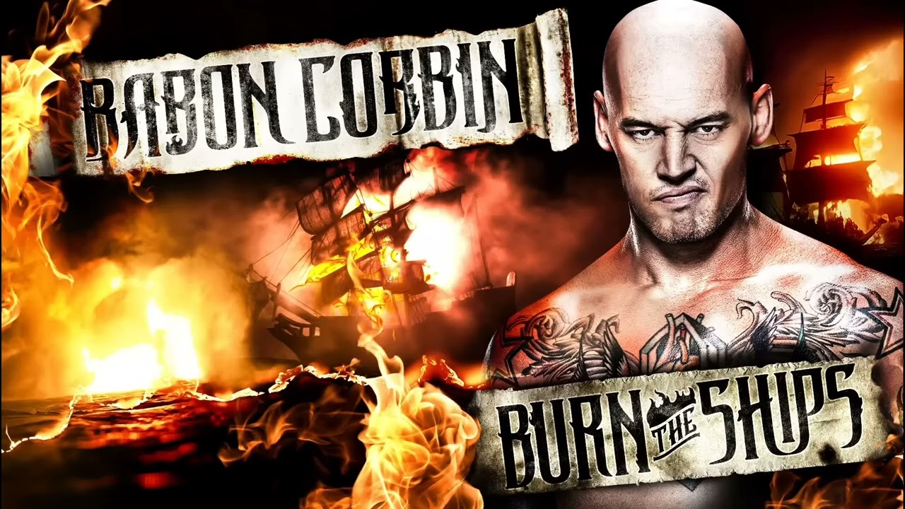 Baron Corbin – Burn The Ships (Entrance Theme)