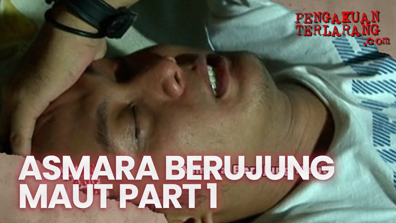 Asmara Berujung Maut Part 1 | Pengakuan Terlarang