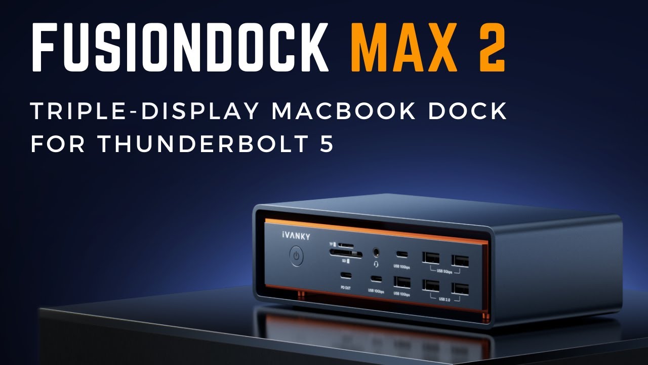 iVANKY FusionDock Max 2 &mdash; the Only Triple-Display MacBook Dock for Thunderbolt 5