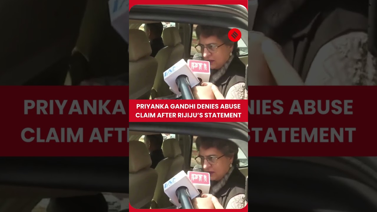 WATCH: Priyanka Gandhi Denies Abuse Allegations, Says Rijiju&rsquo;s Claim Is False