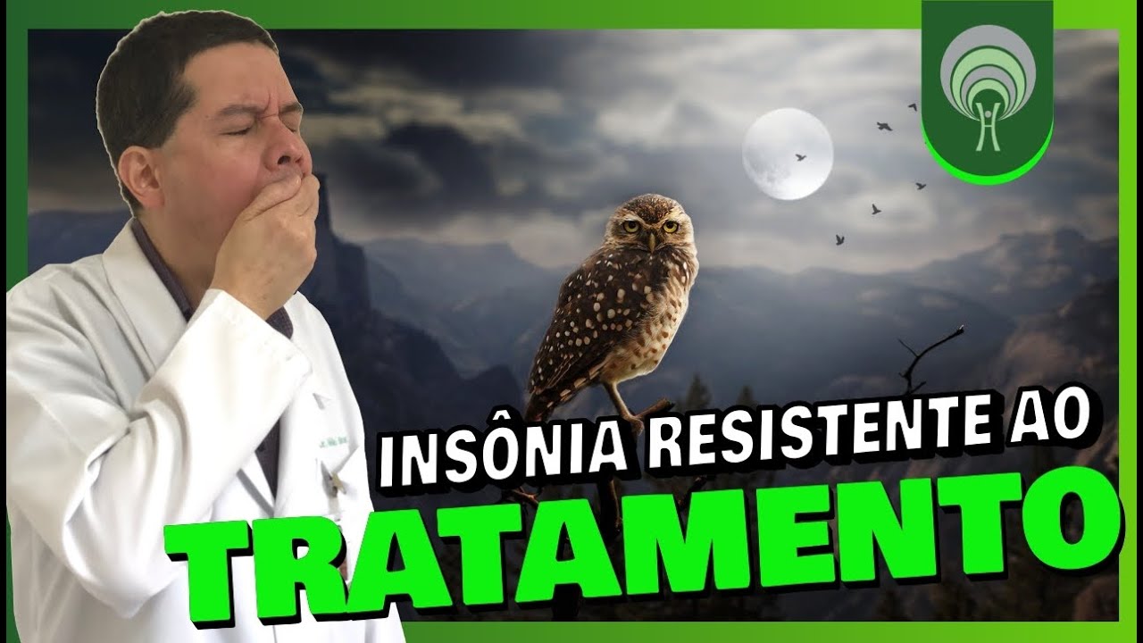 Ins&ocirc;nia: Tratamento n&atilde;o Resolve. Por qu&ecirc;?