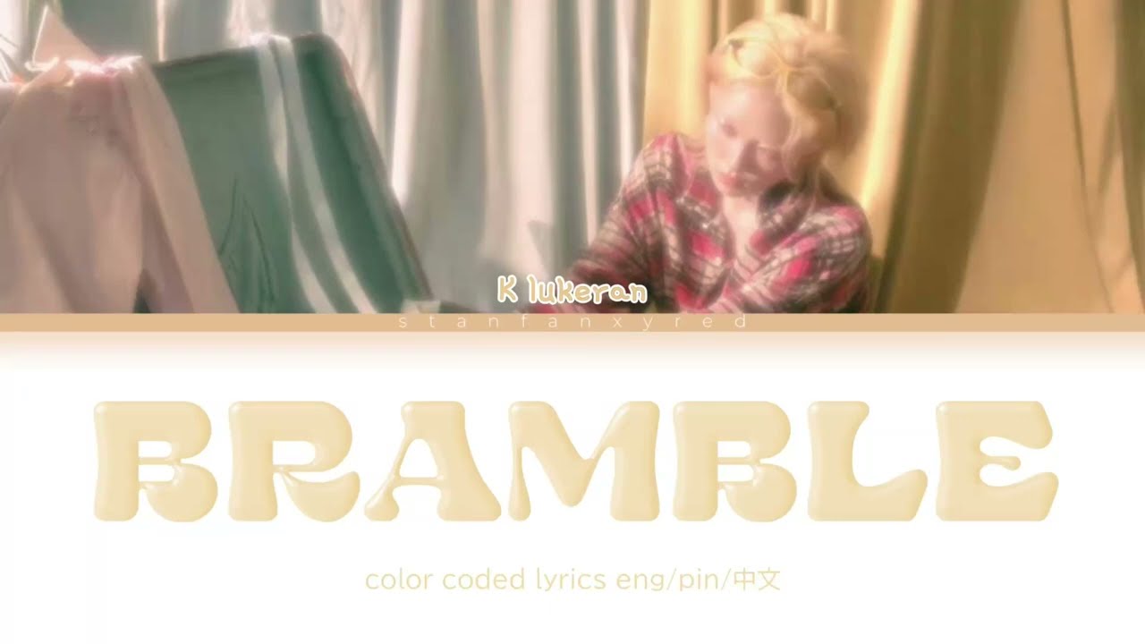 K lukeran 陆柯燃 'Bramble' Color Coded Lyrics