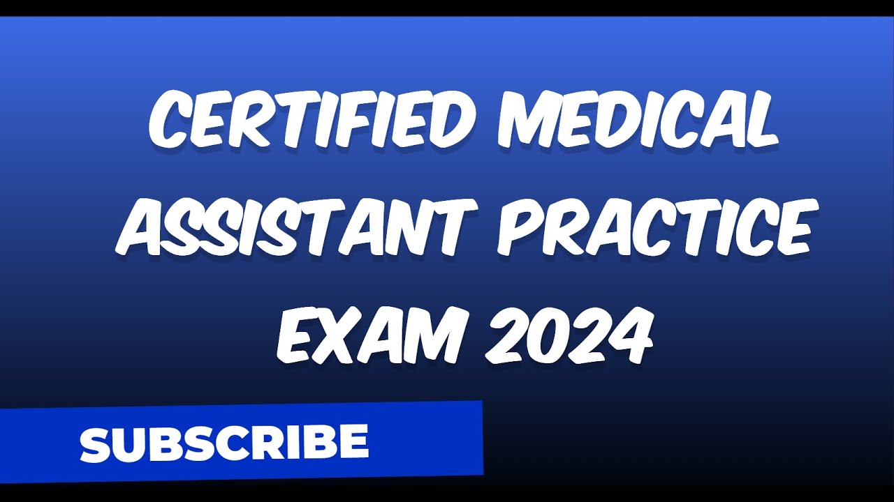 Certified Medical Assistant Practice Exam