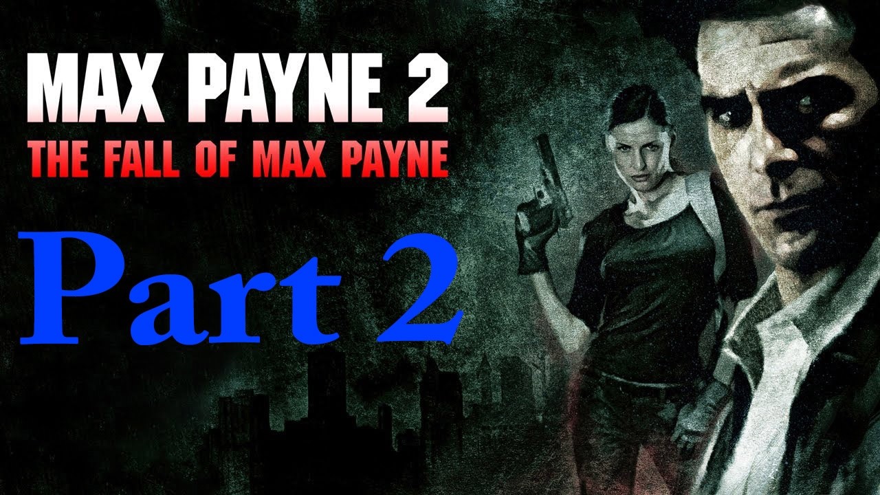 Max Payne 2: The Fall of Max Payne: Part 2