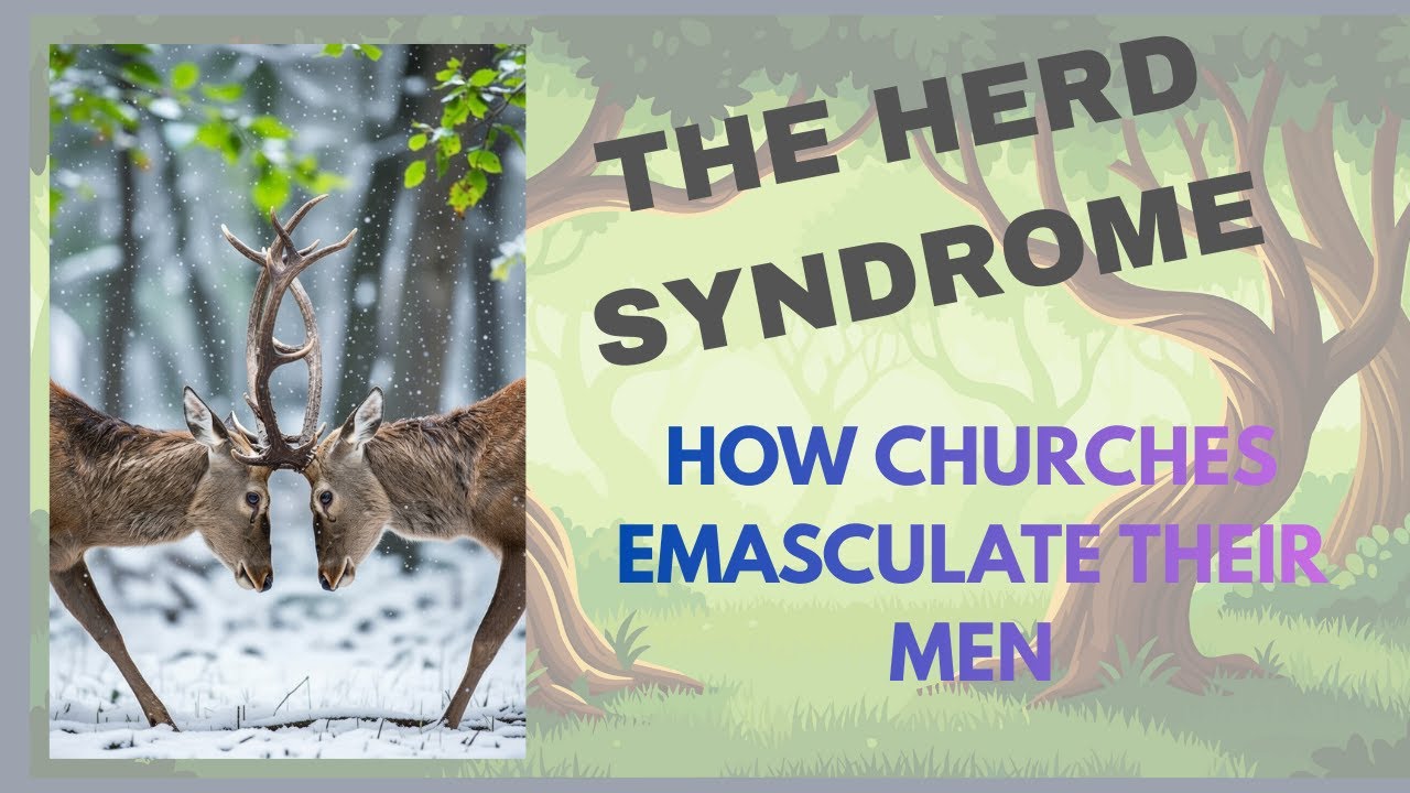 The Herd Syndrome and the Emasculation of the Christian Male