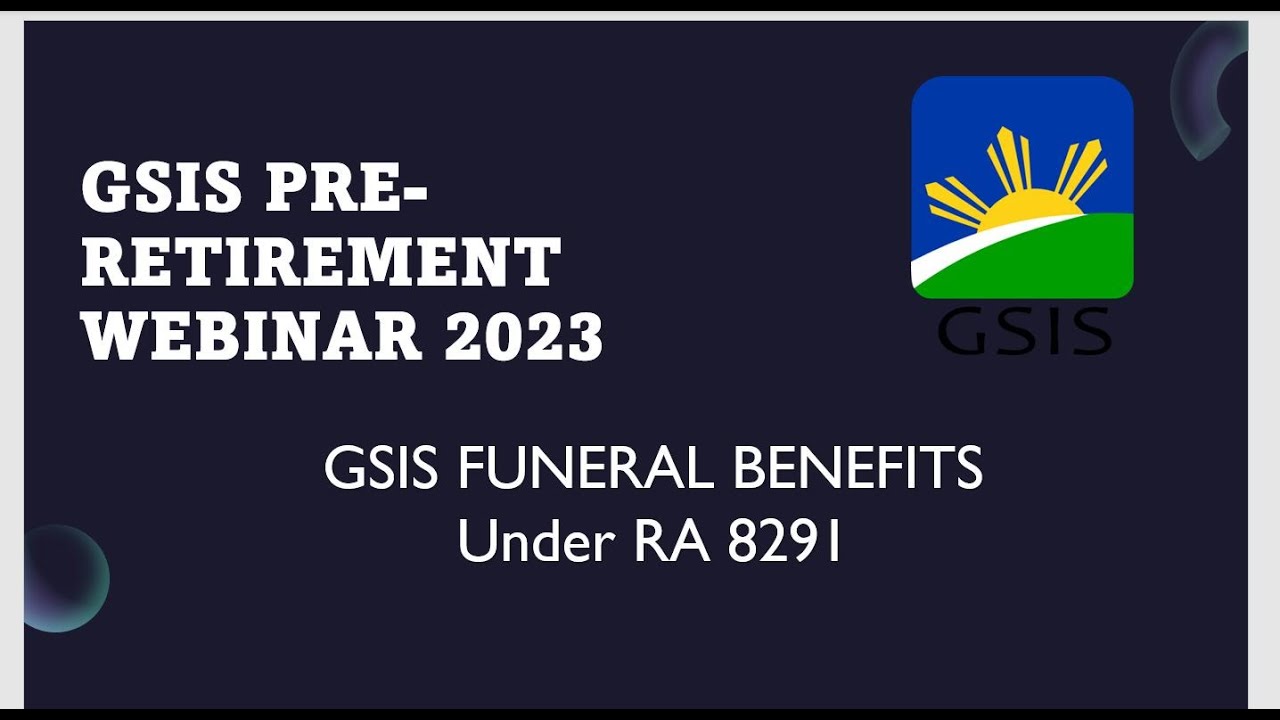 GSIS Pre Retirement Webinar 2023  on Funeral Benefits under RA 8291
