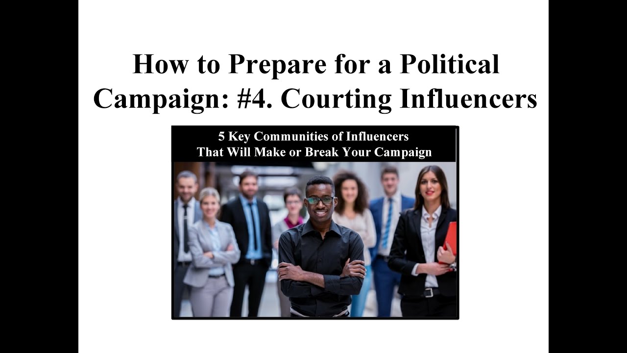 How to Prepare for a Political Campaign: Step 4. Courting Influencers