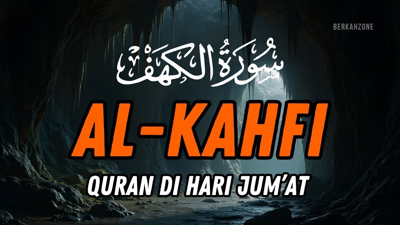 SURAH AL-KAHFI JUMAT BERKAH | Murottal Al-Quran yang sangat Merdu Surah Al Kahfi
