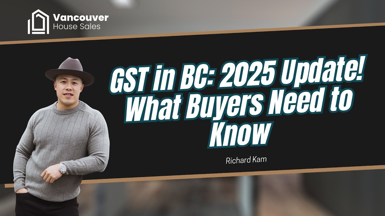 GST on Housing in BC: 2025 Update! What Buyers Need to Know