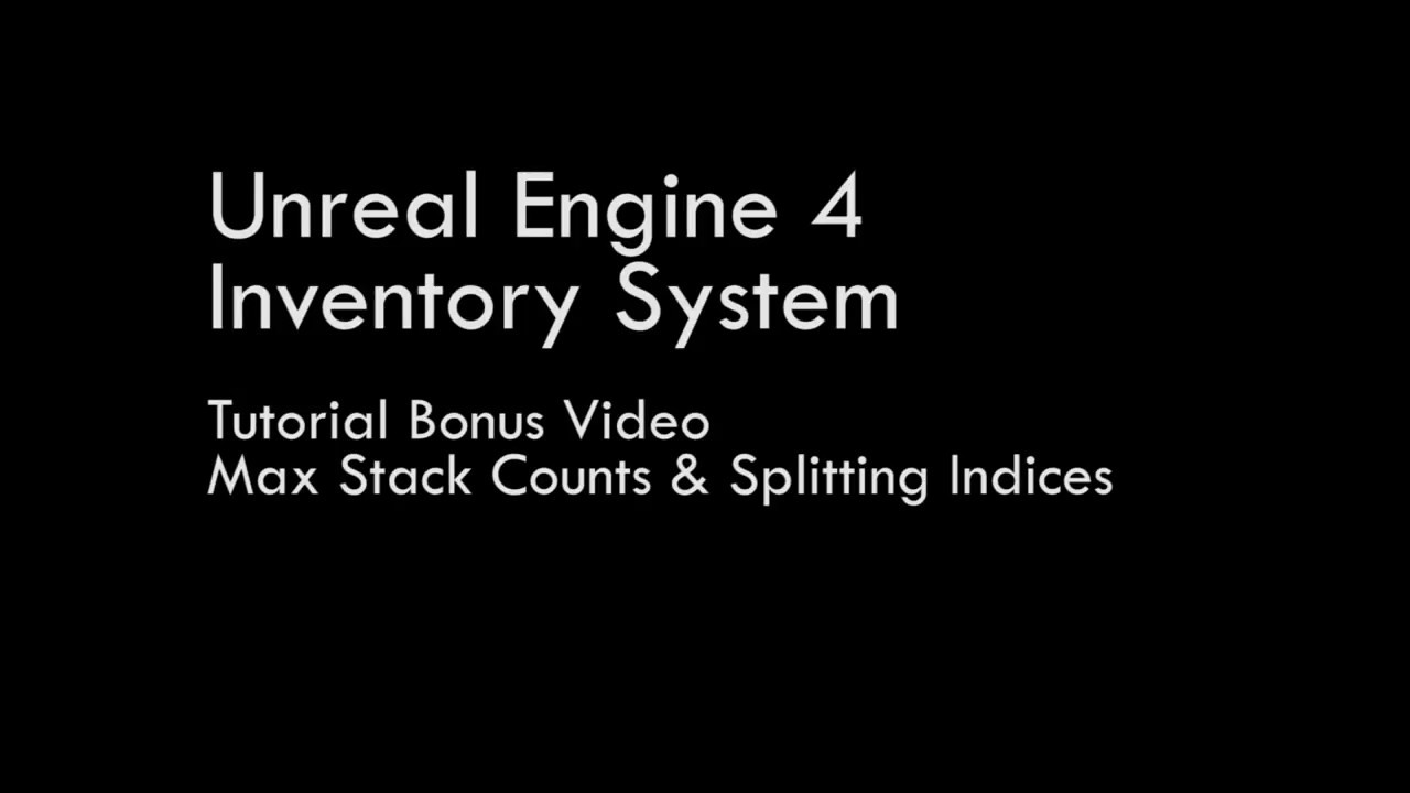 UE4 Inventory - Bonus 2 - Max Stack & Splitting Indices