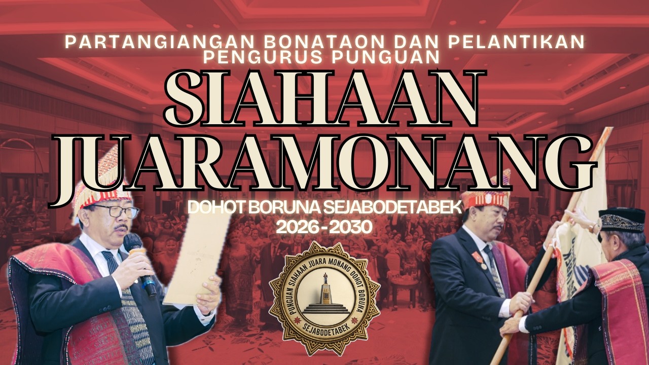 LIPUTAN BONATAON & PELANTIKAN PENGURUS PUNGUAN SIAHAAN JUARA MONANG DOHOT BORUNA SEJABODETABEK 2026