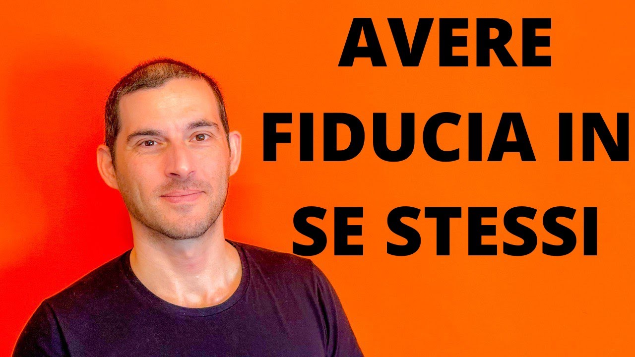 Cosa vuol dire avere fiducia in se stessi