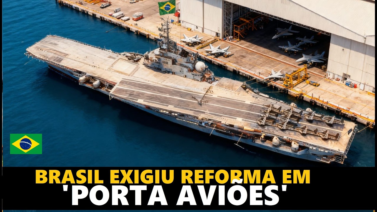 BRASIL exigiu REFORMA para comprar PORTA AVIÕES!?