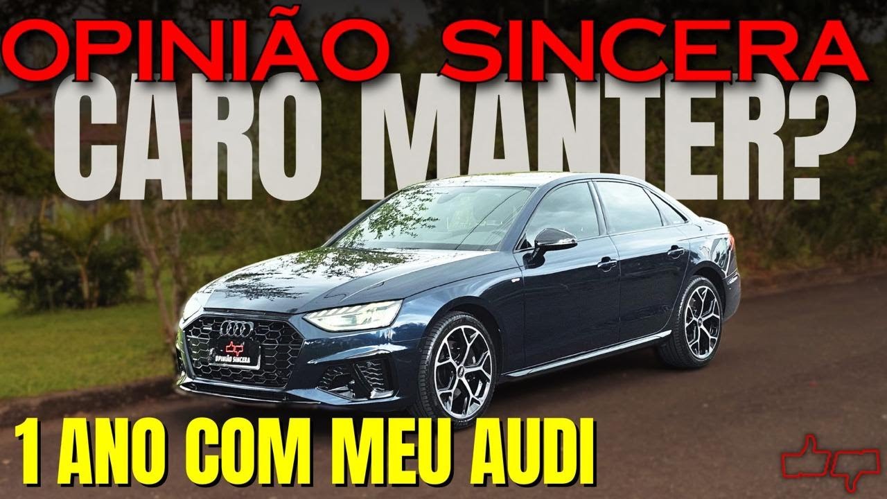 1 ano com Audi A4! É caro de manter carro premium? Deu problema? Manutenção, seguro, desvalorização