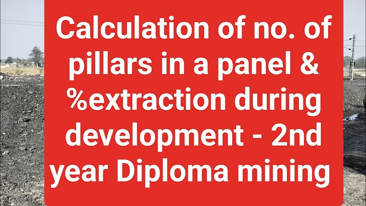 Calculation of no. of pillars in a panel & %extraction during development - 2nd year diploma