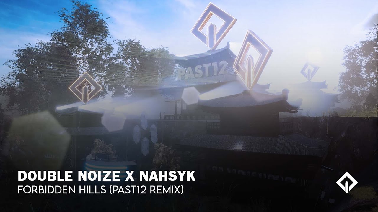 Double Noize x NAHSYK - Forbidden Hills (PAST12 Remix)