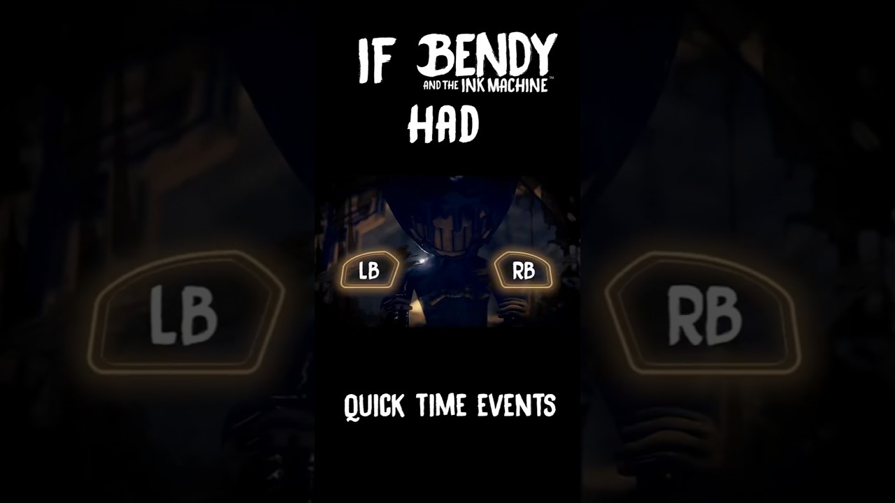 If Bendy and the Ink Machine had Quick Time Events