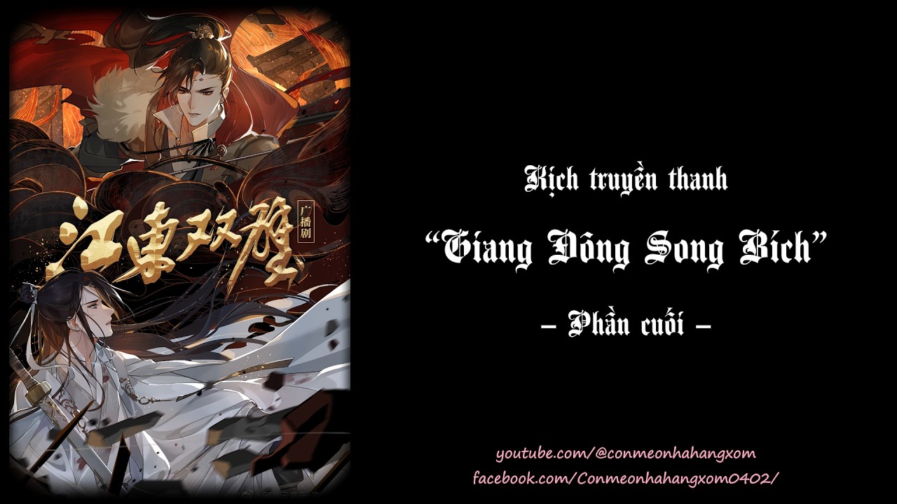 [VIETSUB] Kịch truyền thanh “Giang Đông Song Bích” - Phần cuối (cut)
