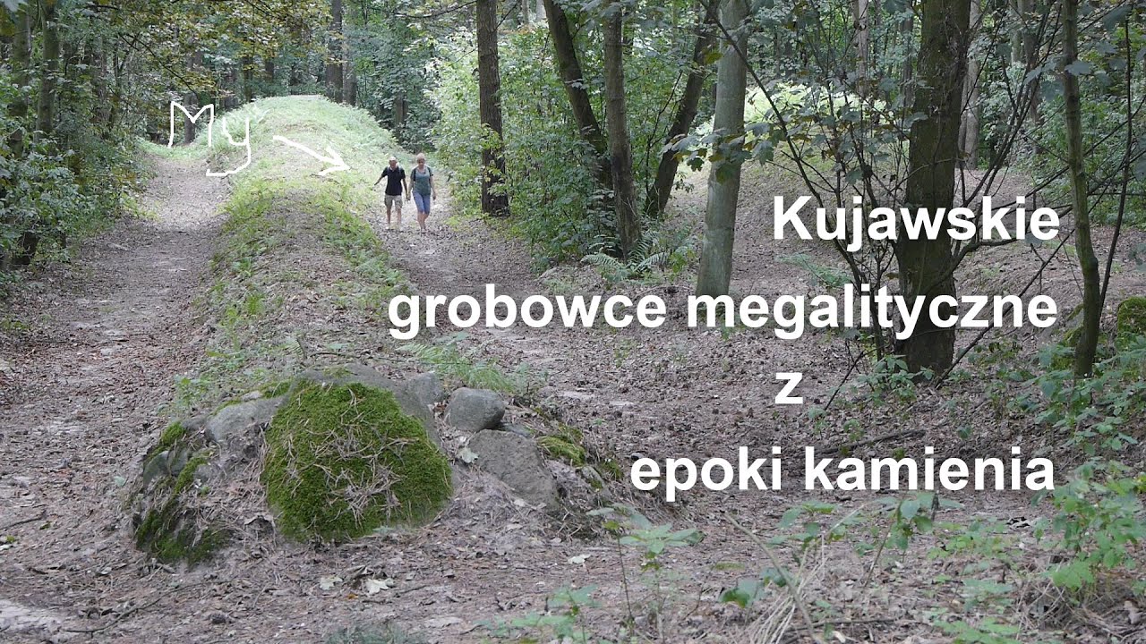 Kujawskie grobowce megalityczne z epoki kamienia.