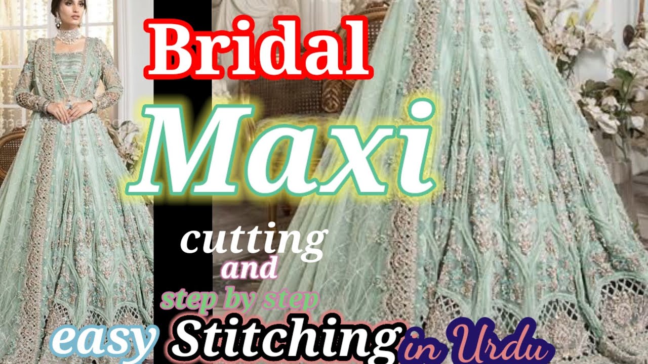 Bridal maxi cutting and stitching in urdu part 1.. 2023