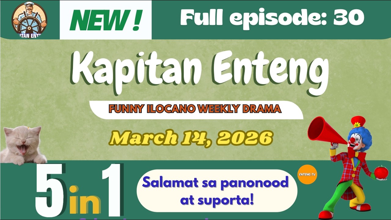 KAPITAN ENTENG Full Episode: #30 (5IN1) | NEWEST Ilocano Funny Weekly Drama Radio | MARCH 14, 2026