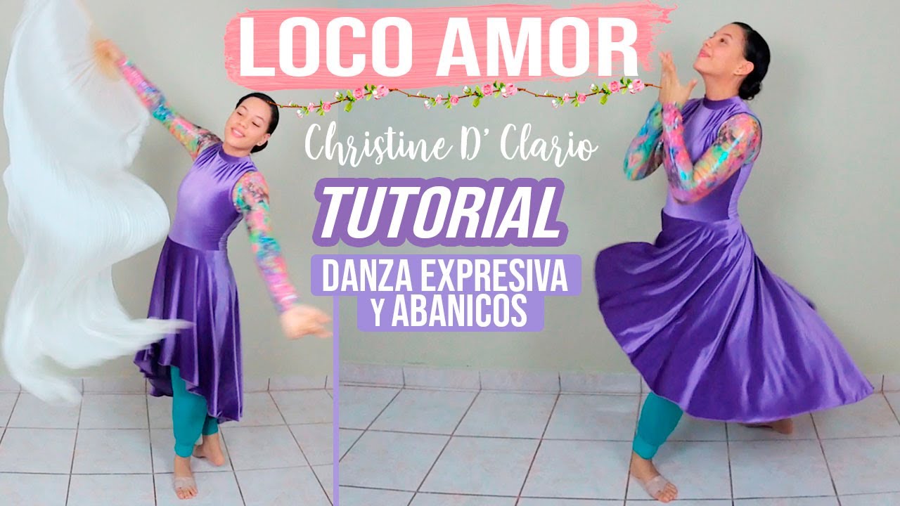 Loco Amor - Christine D' Clario Tutorial Rutinas de Danza Expresiva y Abanicos