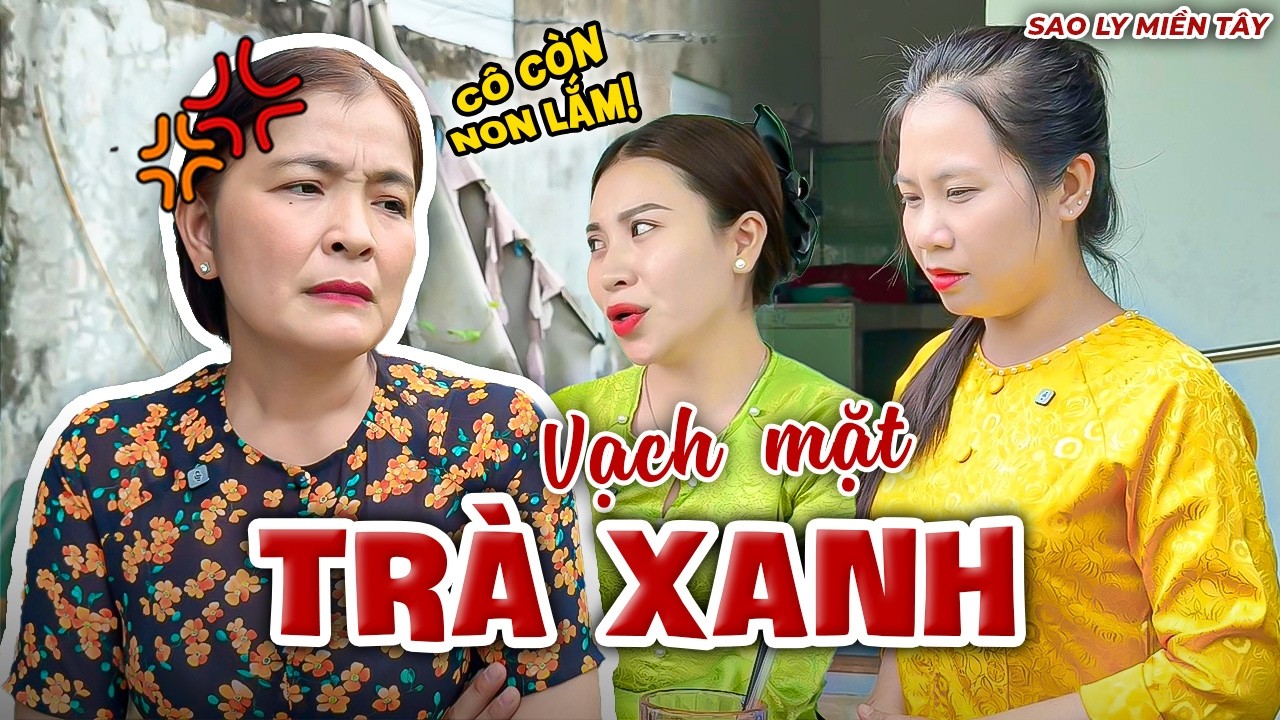 1001 Cách Trừng Trị Trà Xanh - Mẹ Chồng Bảo Vệ con Dâu Tới Bến | Sao Ly Miền Tây
