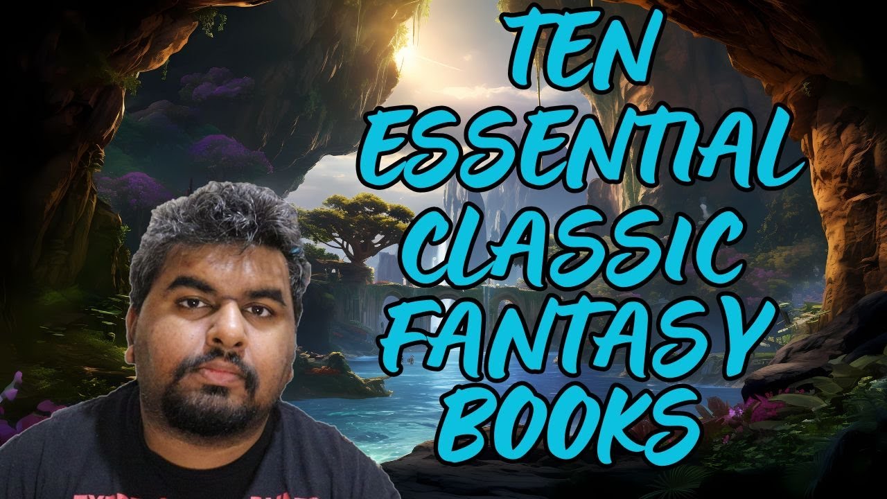 10 Essential Classic Fantasy Books