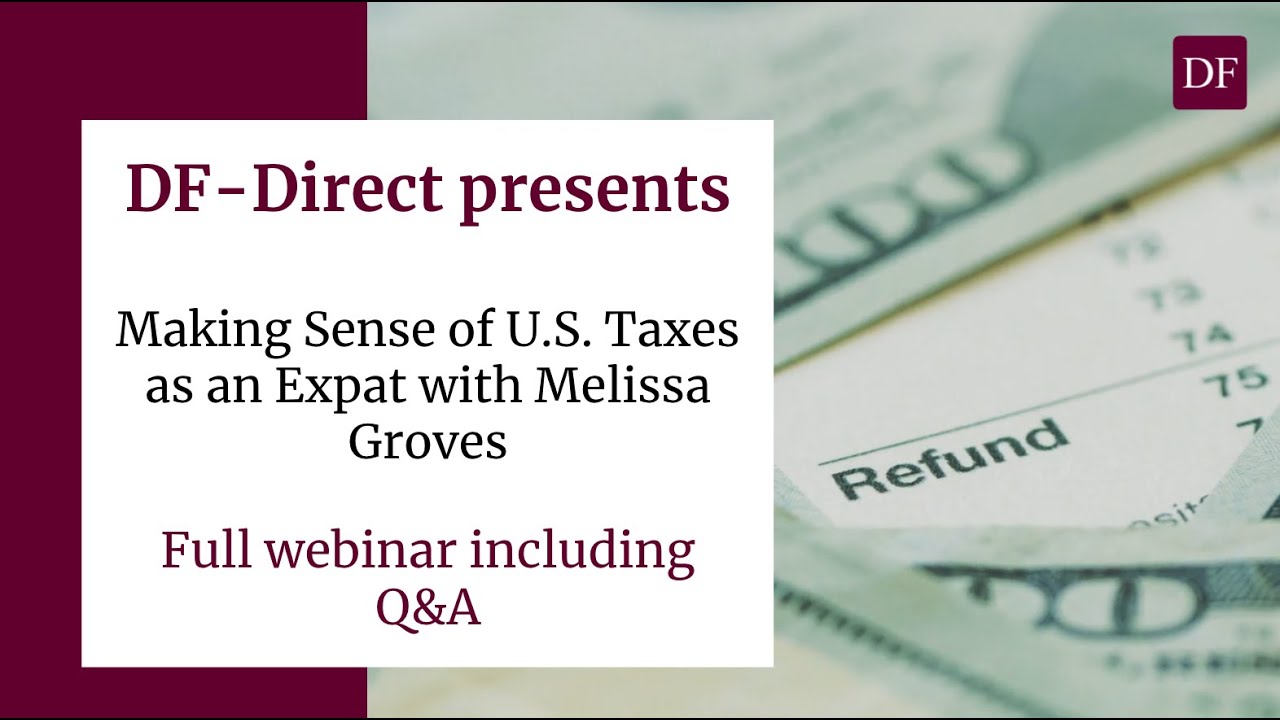 DF-Direct presents: Making Sense of U.S. Taxes as an Expat with Melissa Groves