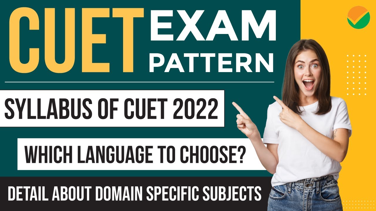 CUET UG Exam Pattern 2022 I Syllabus of CUET 2022 I How many sections CUET Exam have?