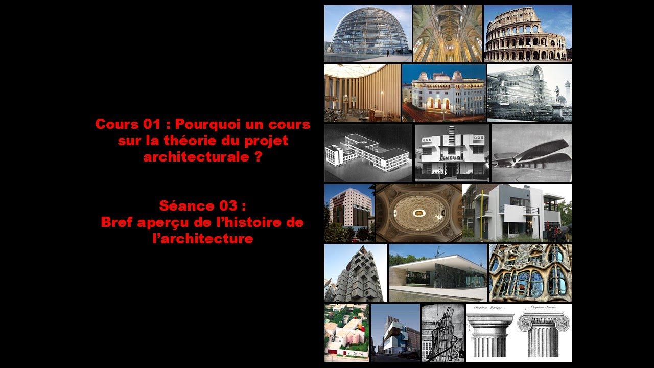 Cours 01 : Pourquoi un cours sur la théorie du projet architecturale ? Histoire d'architecture. (03)