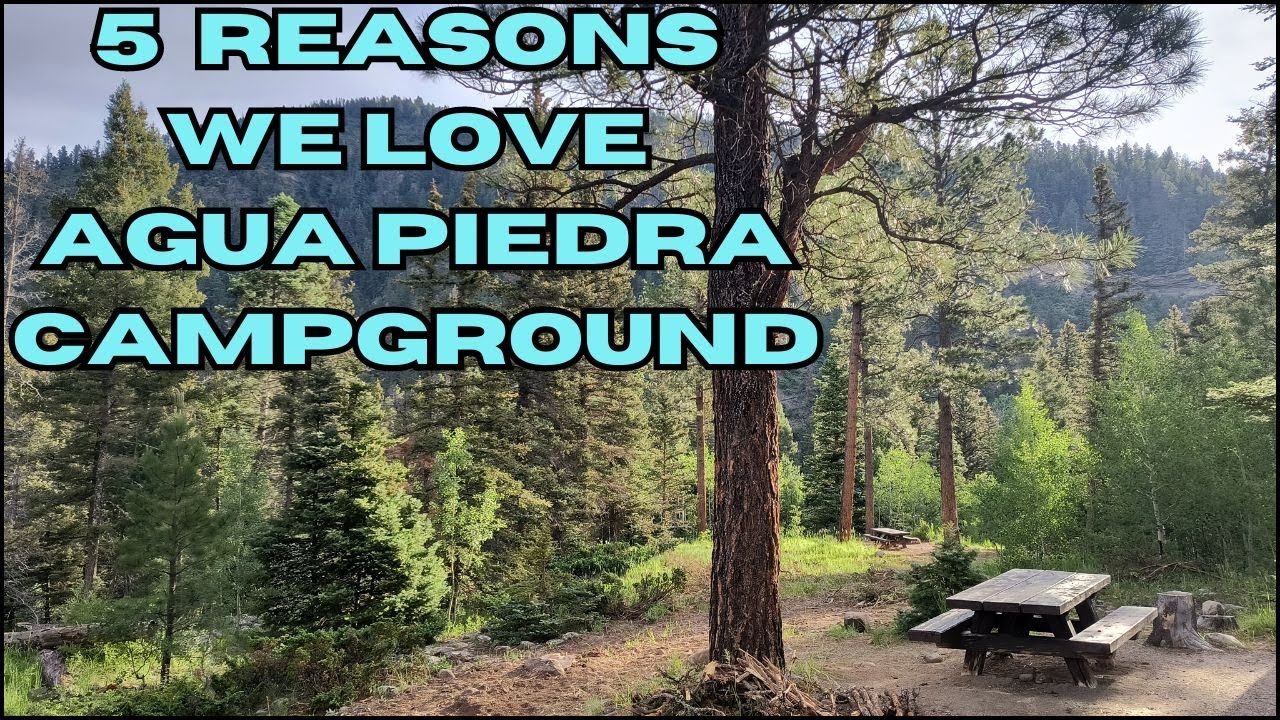 Agua Piedra campground - 5 Reasons we LOVE it and you should too!  Carson National Forest New Mexico