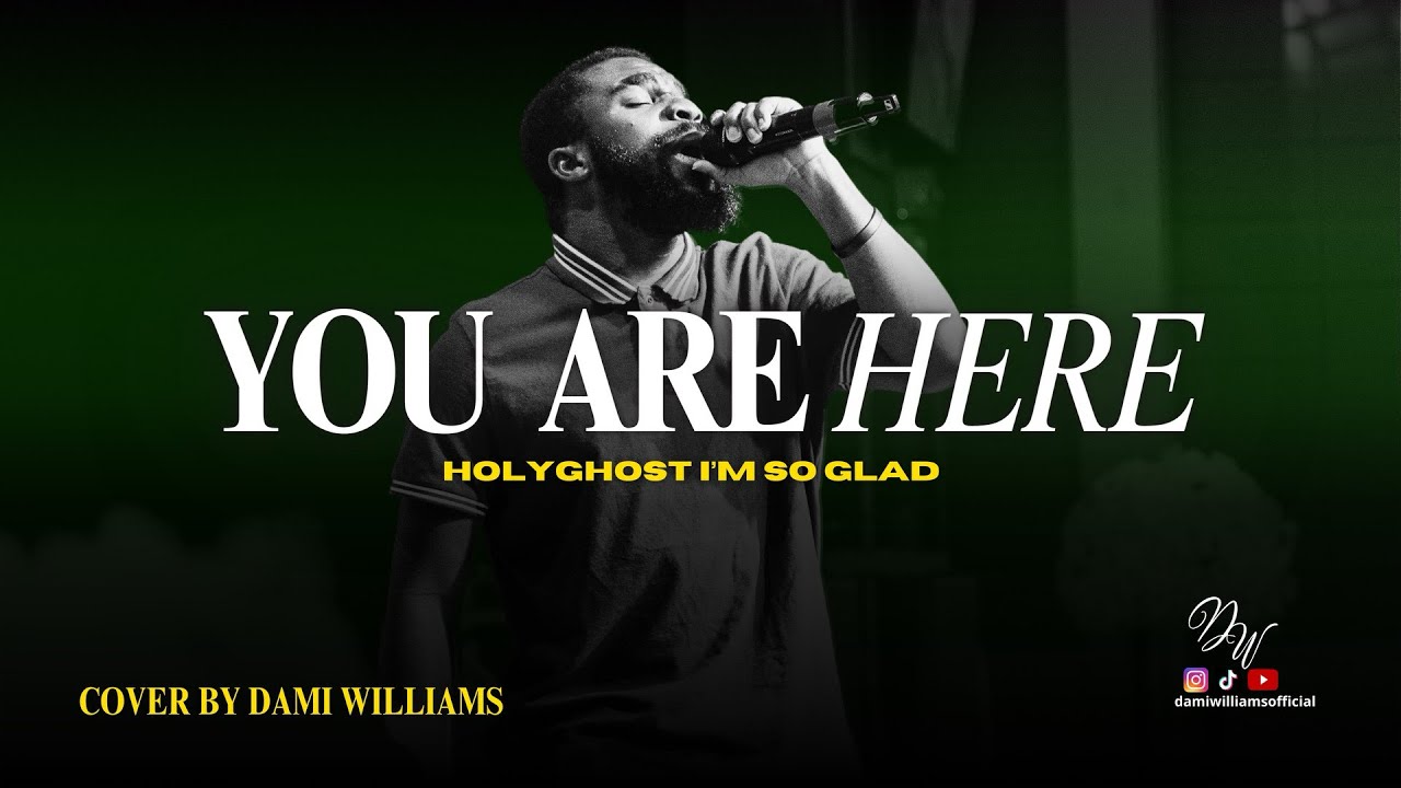 You Are Here (Holy Ghost I’m So Glad) -Kofi Dartey (Cover)