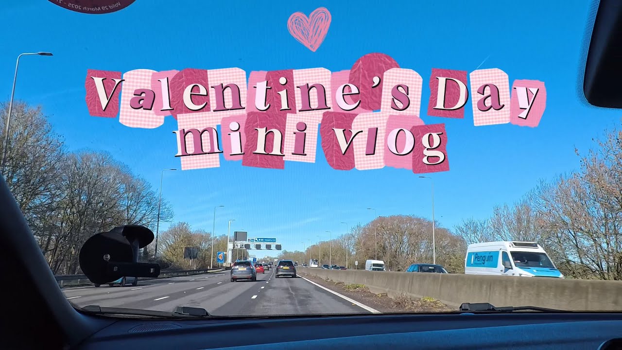 VALENTINE’S DAY| MINI VLOG
