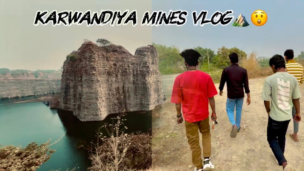 Karwandiya mines vlog⛰️😲