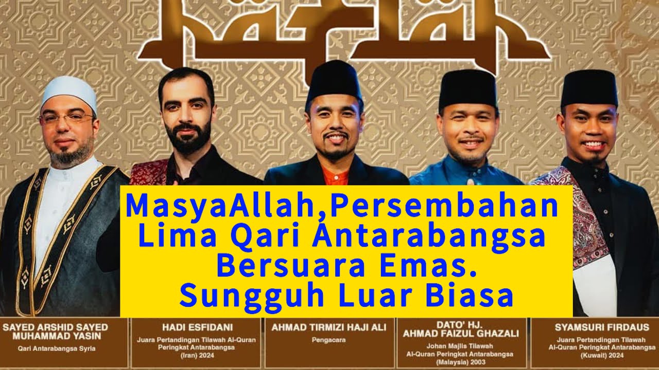 #QARI DATO FAIZUL|QARI UST TIRMIZI|QARI SAYED ARSHID|QARI HADI ESFIDANI|QARI SYAMSURI#