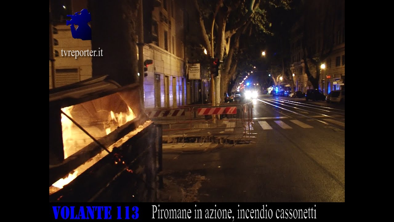 VOLANTE 113: Piromane in azione, allarme a Roma