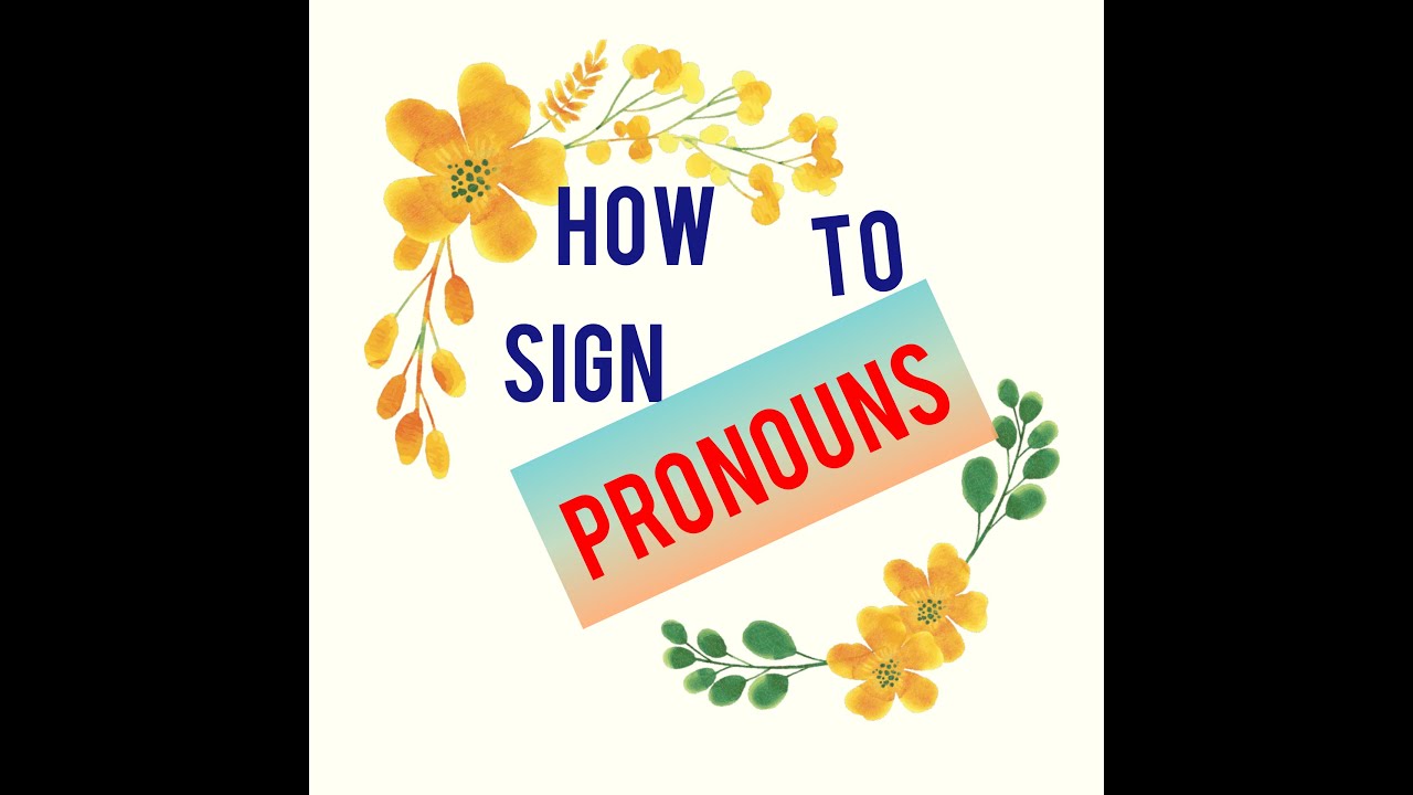 #KSL  HOW TO SIGN PRONOUNS