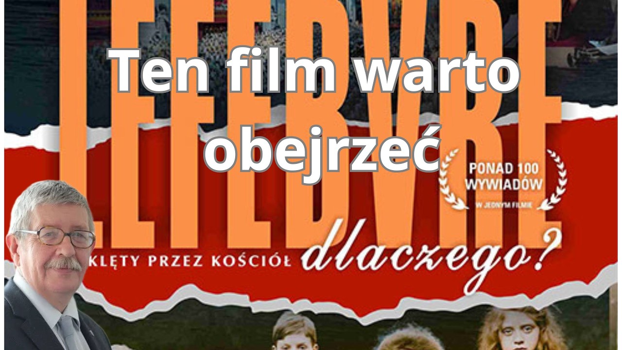 O abp. Lefebvre, Bractwie Piusa X,Mszy Świętej trydenckiej,tradycji -film jakiego jeszcze nie było