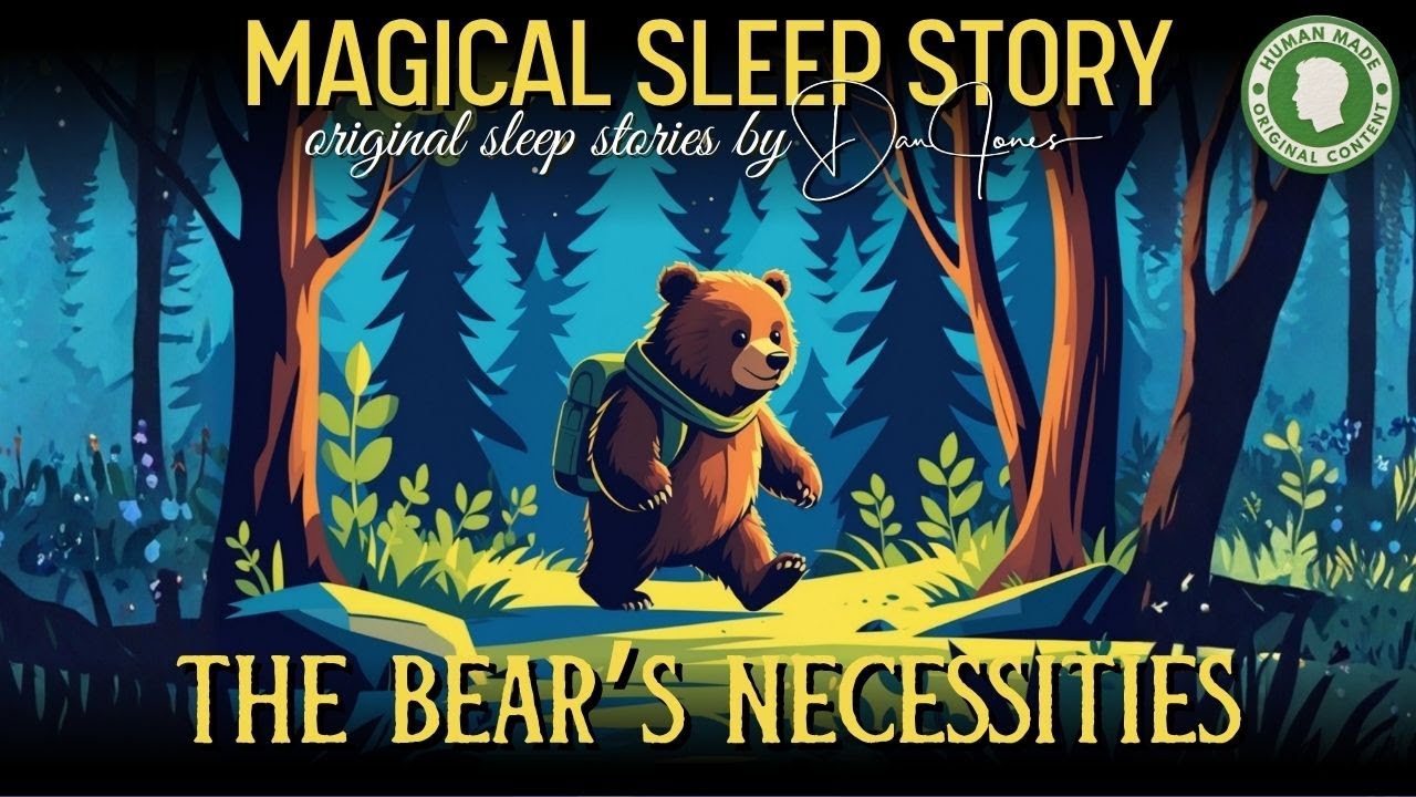 🧸 The Bear's Necessities 💤 Bedtime Story | Dan Jones Sleep Stories (No AI) | Black Screen | No Ads
