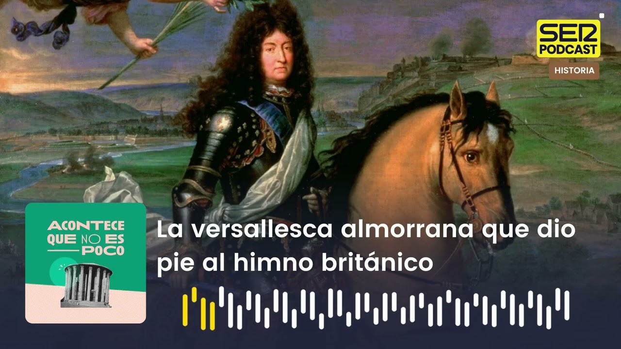 Acontece | La versallesca almorrana que dio pie al himno británico