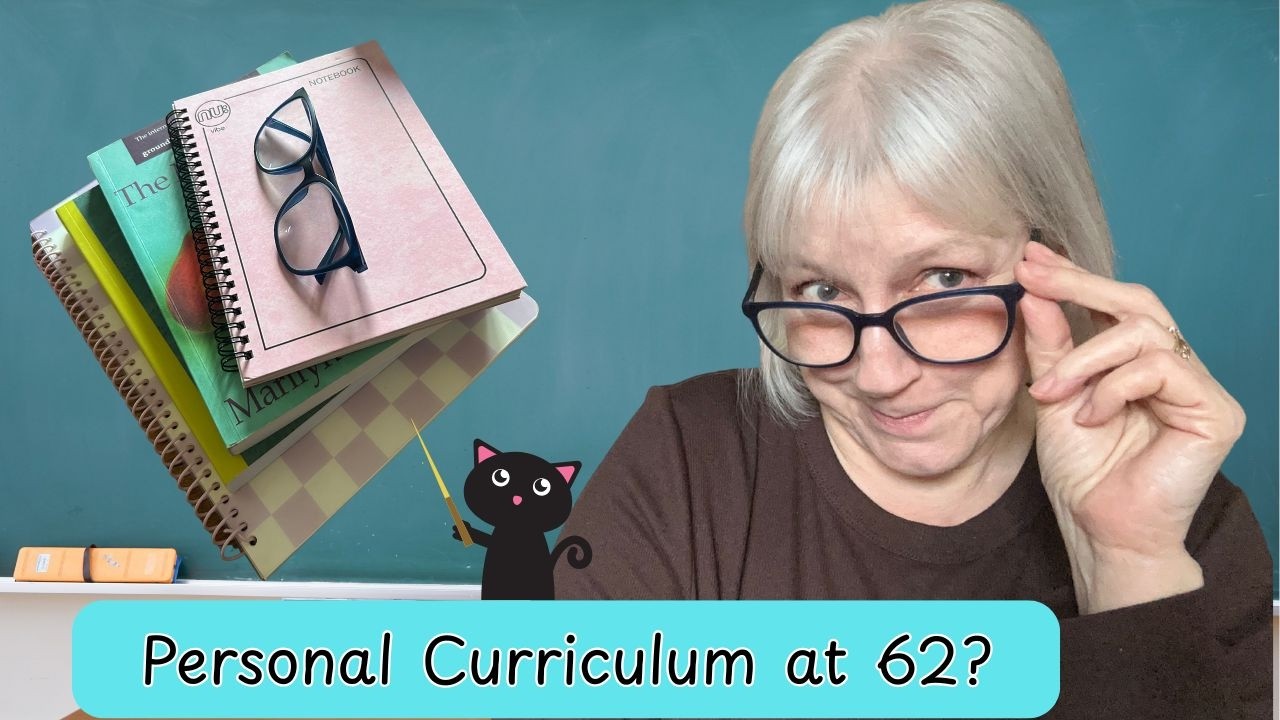 Planning my First Personal Curriculum at 62!