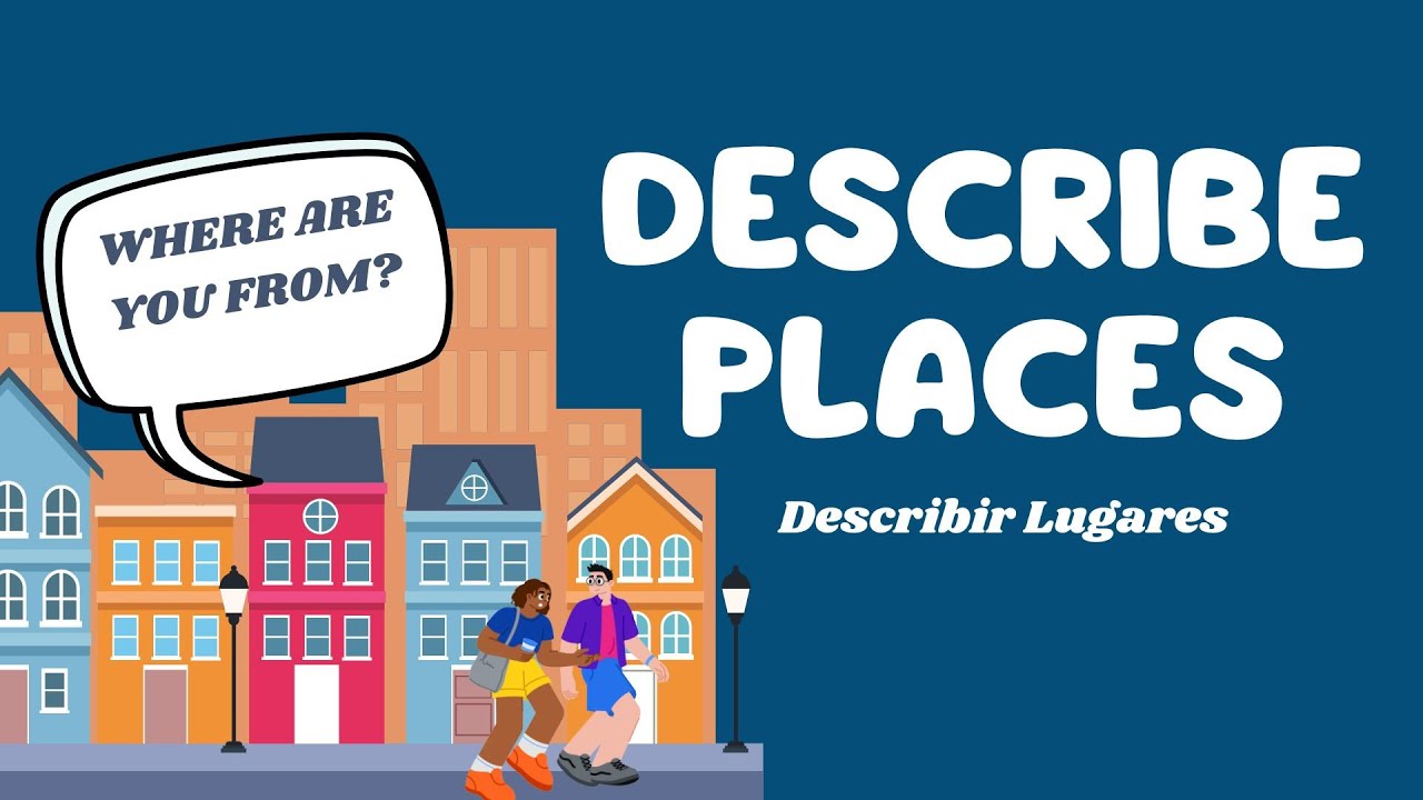 Describe Places/Describir Lugares